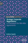 Image for Strategic corporate negotiations  : a framework for win-win agreements