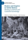 Image for Healers and empires in global history  : healing as hybrid and contested knowledge