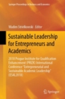 Image for Sustainable Leadership for Entrepreneurs and Academics : 2018 Prague Institute for Qualification Enhancement (PRIZK) International Conference “Entrepreneurial and Sustainable Academic Leadership” (ESA