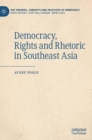 Image for Democracy, Rights and Rhetoric in Southeast Asia
