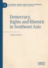 Image for Democracy, rights and rhetoric in Southeast Asia