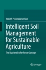 Image for Intelligent soil management for sustainable agriculture: the nutrient buffer power concept