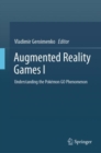 Image for Augmented Reality Games.: (Understanding the Pokemon GO Phenomenon) : I ,