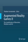 Image for Augmented reality games.: (The gamification of education, medicine and art)