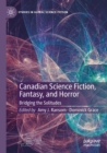 Image for Canadian science fiction, fantasy, and horror  : bridging the solitudes