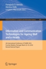 Image for Information and Communication Technologies for Ageing Well and e-Health : 4th International Conference, ICT4AWE 2018, Funchal, Madeira, Portugal, March 22–23, 2018, Revised Selected Papers