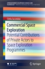 Image for Commercial space exploration: Potential Contributions of Private Actors to Space Exploration Programmes