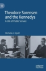 Image for Theodore Sorensen and the Kennedys  : a life of public service