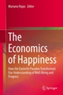Image for The economics of happiness: how the Easterlin Paradox transformed our understanding of well-being and progress