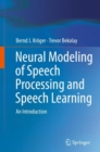Image for Neural Modeling of Speech Processing and Speech Learning