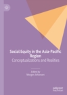 Image for Social equity in the Asia-Pacific region: conceptualizations and realities