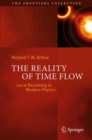 Image for The Reality of Time Flow : Local Becoming in Modern Physics