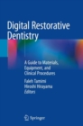 Image for Digital Restorative Dentistry : A Guide to Materials, Equipment, and Clinical Procedures