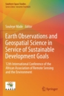 Image for Earth Observations and Geospatial Science in Service of Sustainable Development Goals : 12th International Conference of the African Association of Remote Sensing and the Environment