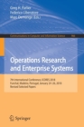 Image for Operations Research and Enterprise Systems : 7th International Conference, ICORES 2018, Funchal, Madeira, Portugal, January 24–26, 2018, Revised Selected Papers
