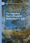 Image for The forgotten years of Kurdish nationalism in Iran