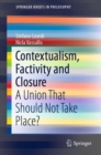 Image for Contextualism, factivity and closure: an union that should not take place?