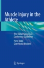 Image for Muscle Injury in the Athlete : The Italian Consensus Conference Guidelines