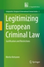 Image for Legitimizing European criminal law: justification and restrictions : 2