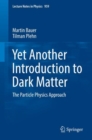 Image for Yet Another Introduction to Dark Matter : The Particle Physics Approach