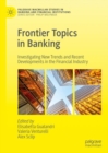 Image for Frontier topics in banking: investigating new trends and recent developments in the financial industry
