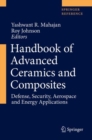 Image for Handbook of Advanced Ceramics and Composites : Defense, Security, Aerospace and Energy Applications
