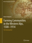 Image for Farming Communities in the Western Alps, 1500–1914