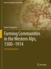 Image for Farming Communities in the Western Alps, 1500–1914 : The Enduring Bond