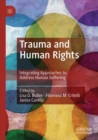 Image for Trauma and human rights: integrating approaches to address human suffering