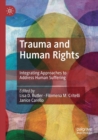 Image for Trauma and human rights  : integrating approaches to address human suffering