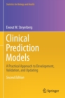 Image for Clinical prediction models  : a practical approach to development, validation, and updating