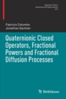 Image for Quaternionic Closed Operators, Fractional Powers and Fractional Diffusion Processes