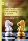 Image for Semi-presidential policy-making in Europe  : executive coordination and political leadership