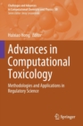 Image for Advances in Computational Toxicology : Methodologies and Applications in Regulatory Science