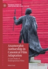 Image for Anamorphic authorship in canonical film adaptation  : a case study of Shakespearean films