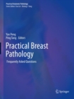 Image for Practical Breast Pathology : Frequently Asked Questions