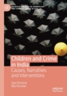 Image for Children and crime in India  : causes, narratives and interventions