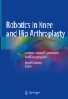 Image for Robotics in knee and hip arthroplasty: current concepts, techniques and emerging uses