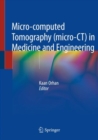 Image for Micro-computed Tomography (micro-CT) in Medicine and Engineering