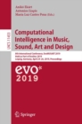Image for Computational Intelligence in Music, Sound, Art and Design : 8th International Conference, EvoMUSART 2019, Held as Part of EvoStar 2019, Leipzig, Germany, April 24–26, 2019, Proceedings