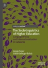 Image for The sociolinguistics of higher education: language policy and internationalisation in Catalonia