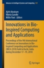 Image for Innovations in Bio-Inspired Computing and Applications : Proceedings of the 9th International Conference on Innovations in Bio-Inspired Computing and Applications (IBICA 2018) held in Kochi, India dur