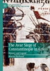 Image for The Avar siege of Constantinople in 626: history and legend