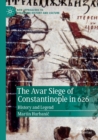 Image for The Avar siege of Constantinople in 626  : history and legend
