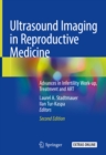 Image for Ultrasound imaging in reproductive medicine: advances in infertility work-up, treatment and ART