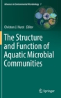 Image for The Structure and Function of Aquatic Microbial Communities