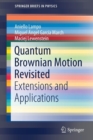 Image for Quantum Brownian Motion Revisited : Extensions and Applications