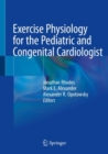 Image for Exercise Physiology for the Pediatric and Congenital Cardiologist