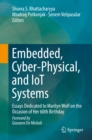 Image for Embedded, Cyber-Physical, and IoT Systems: Essays Dedicated to Marilyn Wolf on the Occasion of Her 60th Birthday
