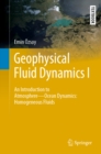 Image for Geophysical Fluid Dynamics. I: An Introduction to Atmosphere--Ocean Dynamics: Homogeneous Fluids